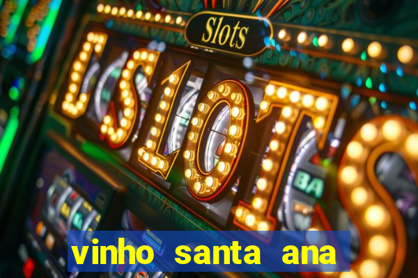 vinho santa ana sweet red wine